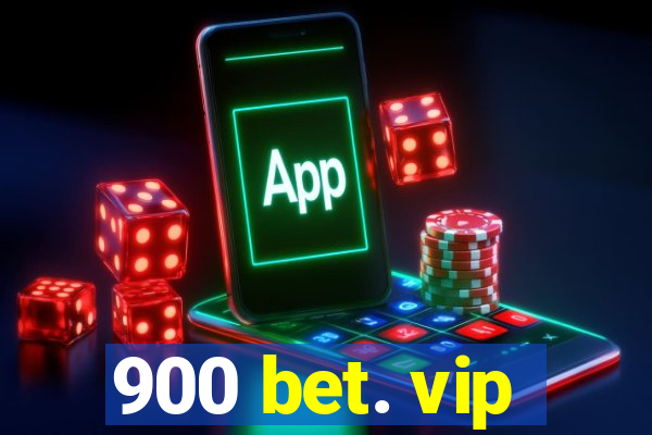 900 bet. vip